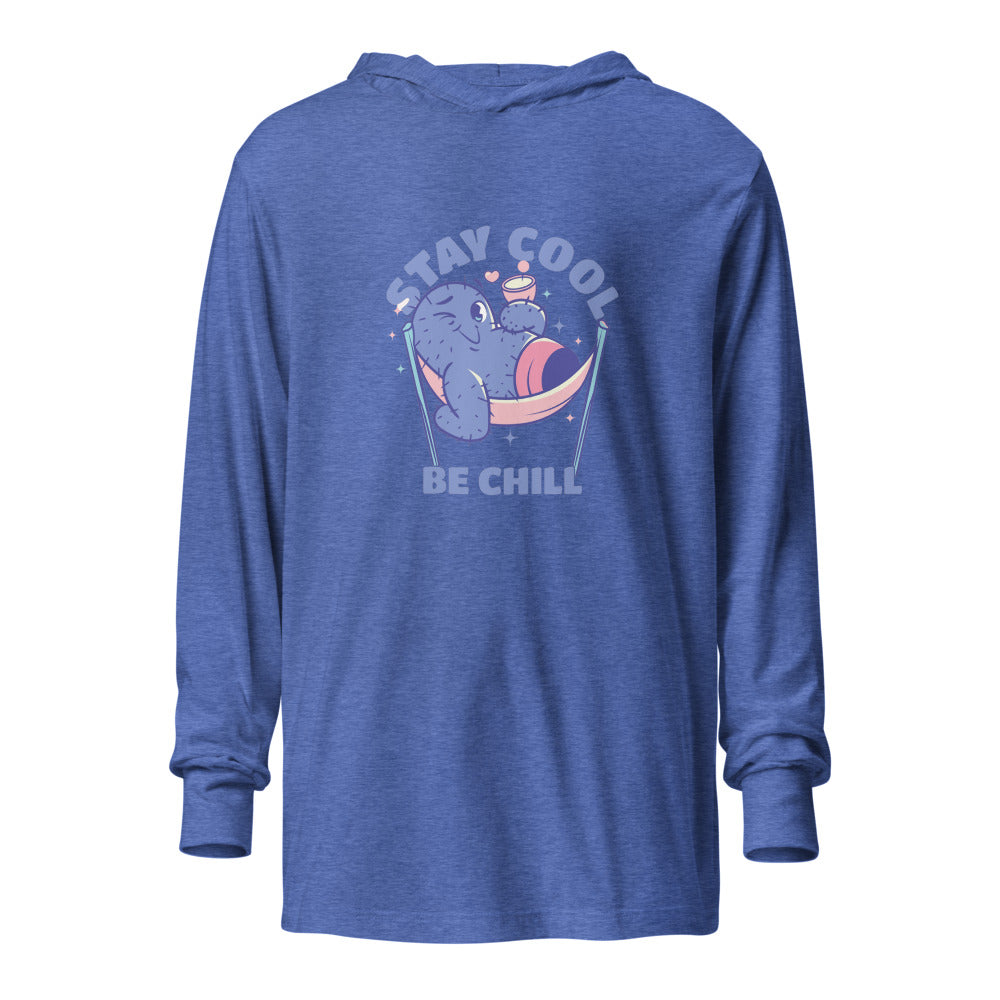 Stay cool be chill | Unisex Hooded Long Sleeve Tee | Bella Canvas 3512