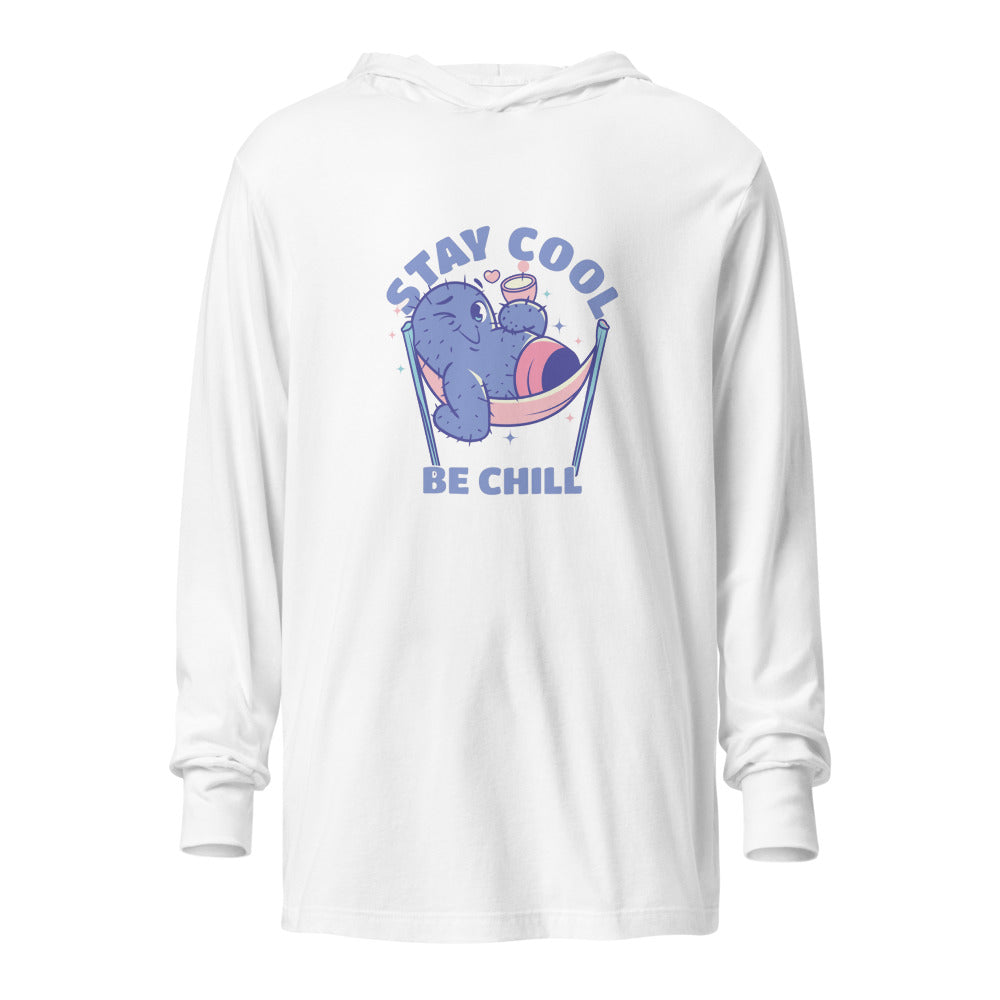 Stay cool be chill | Unisex Hooded Long Sleeve Tee | Bella Canvas 3512