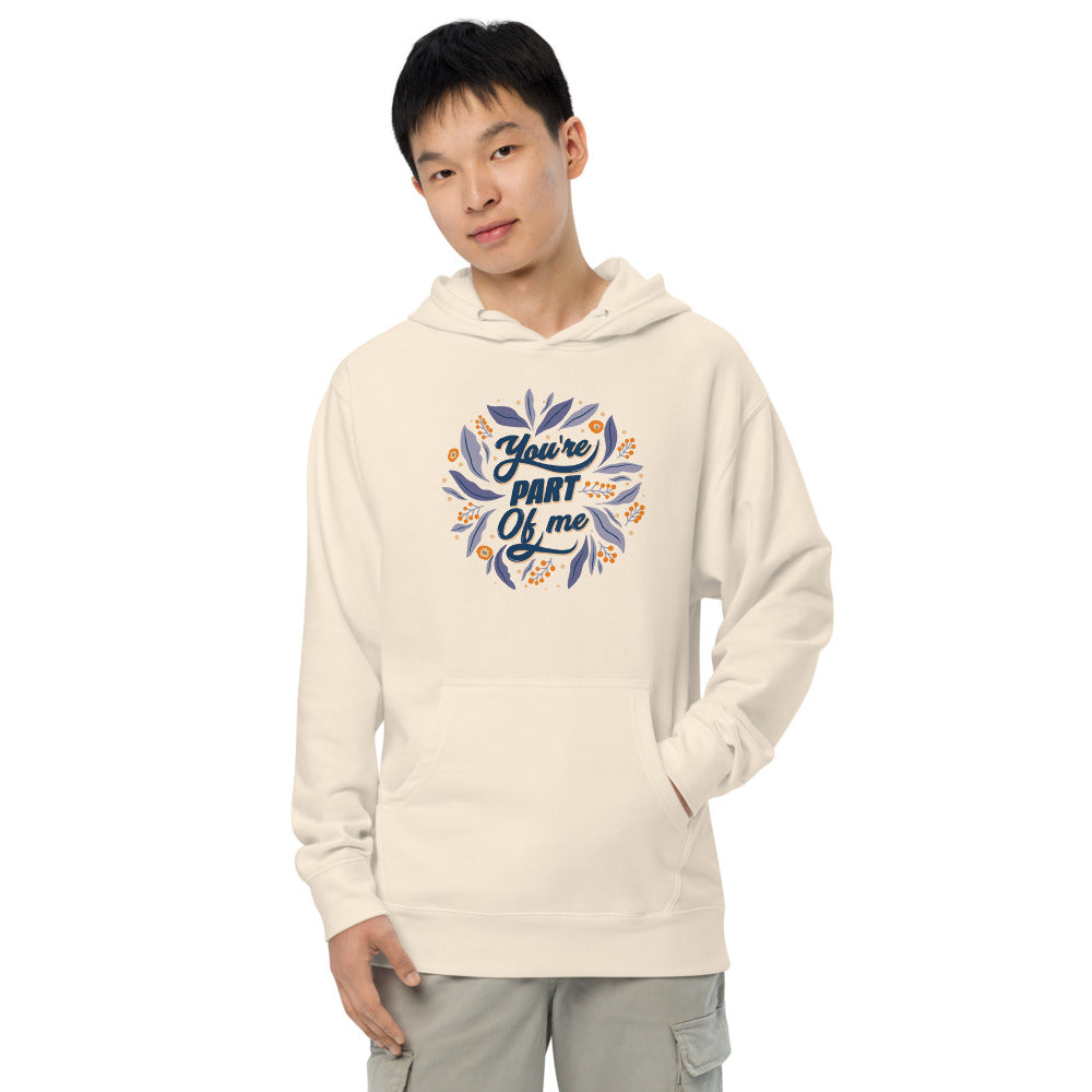 You're PART Of me | Unisex Midweight Hoodie | Independent Trading Co. SS4500