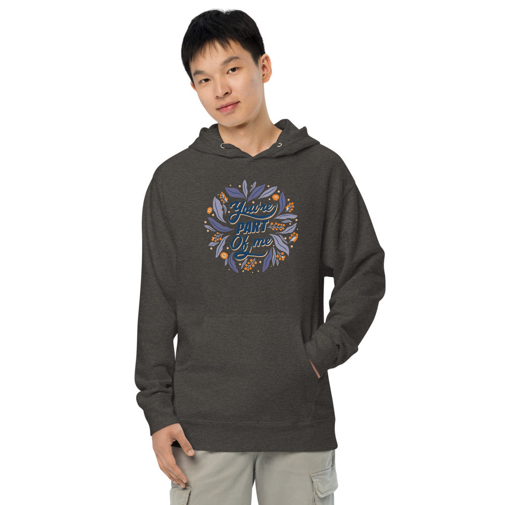 You're PART Of me | Unisex Midweight Hoodie | Independent Trading Co. SS4500