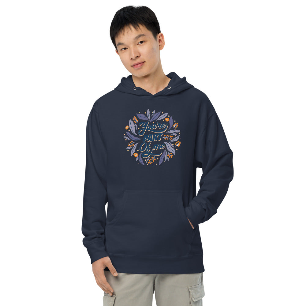 You're PART Of me | Unisex Midweight Hoodie | Independent Trading Co. SS4500