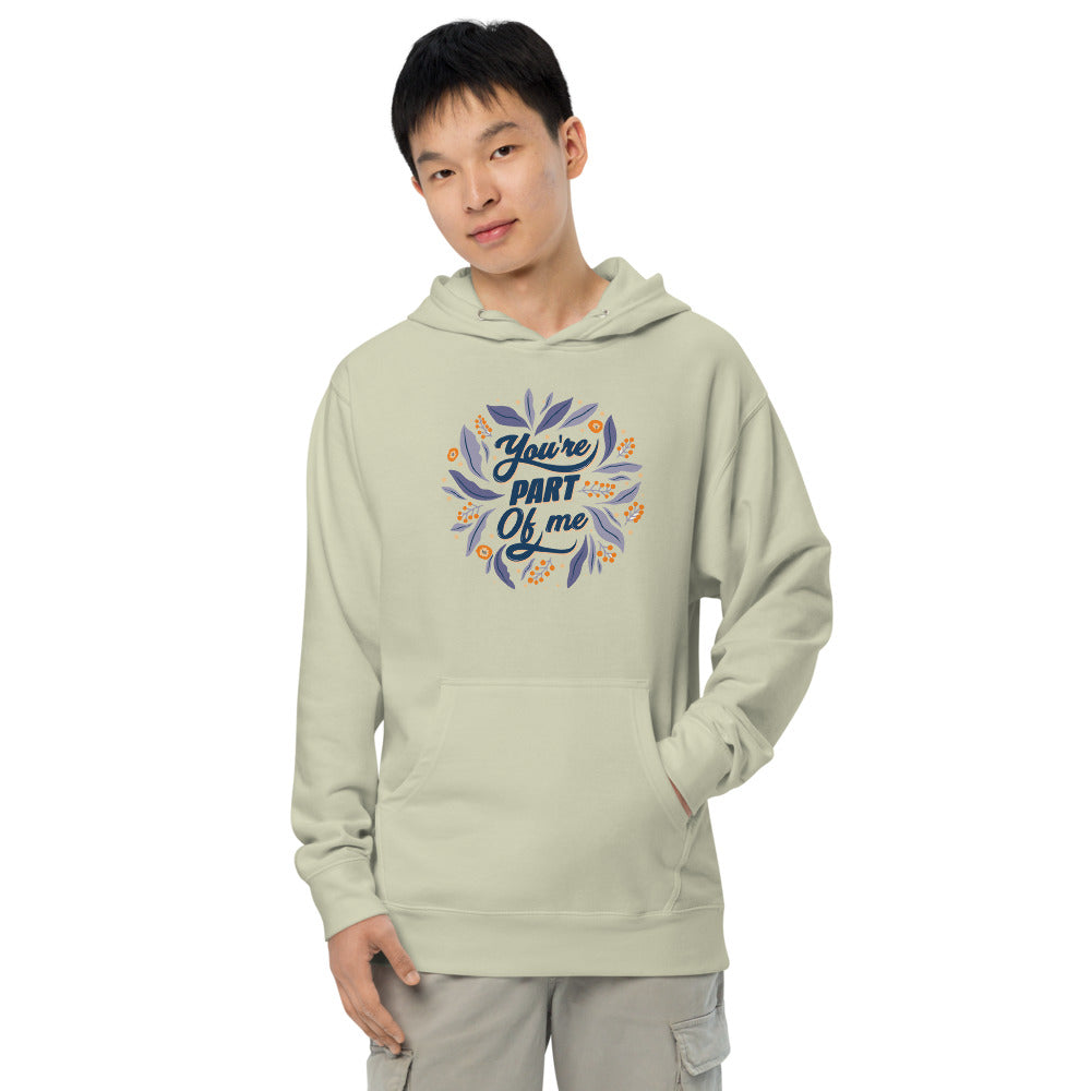 You're PART Of me | Unisex Midweight Hoodie | Independent Trading Co. SS4500