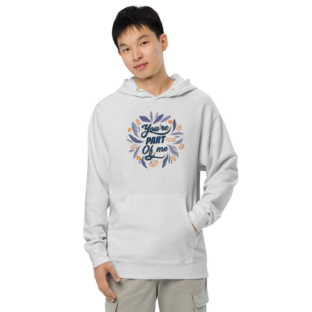 You're PART Of me | Unisex Midweight Hoodie | Independent Trading Co. SS4500