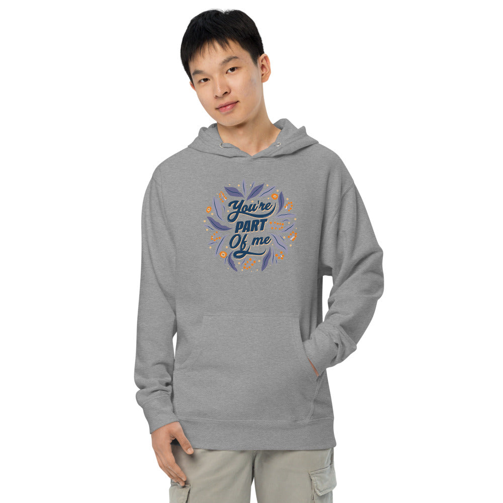 You're PART Of me | Unisex Midweight Hoodie | Independent Trading Co. SS4500