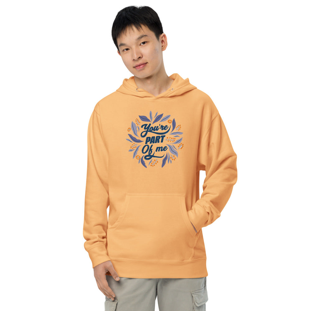 You're PART Of me | Unisex Midweight Hoodie | Independent Trading Co. SS4500