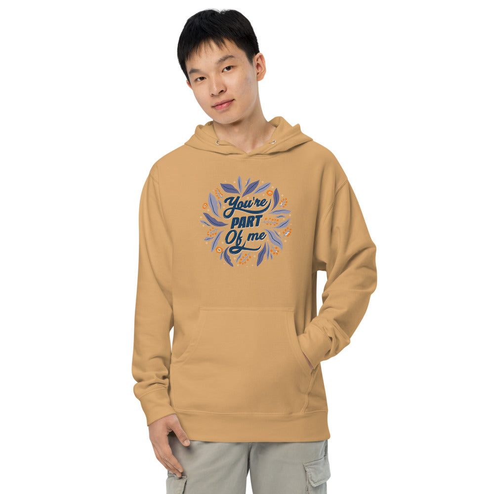 You're PART Of me | Unisex Midweight Hoodie | Independent Trading Co. SS4500