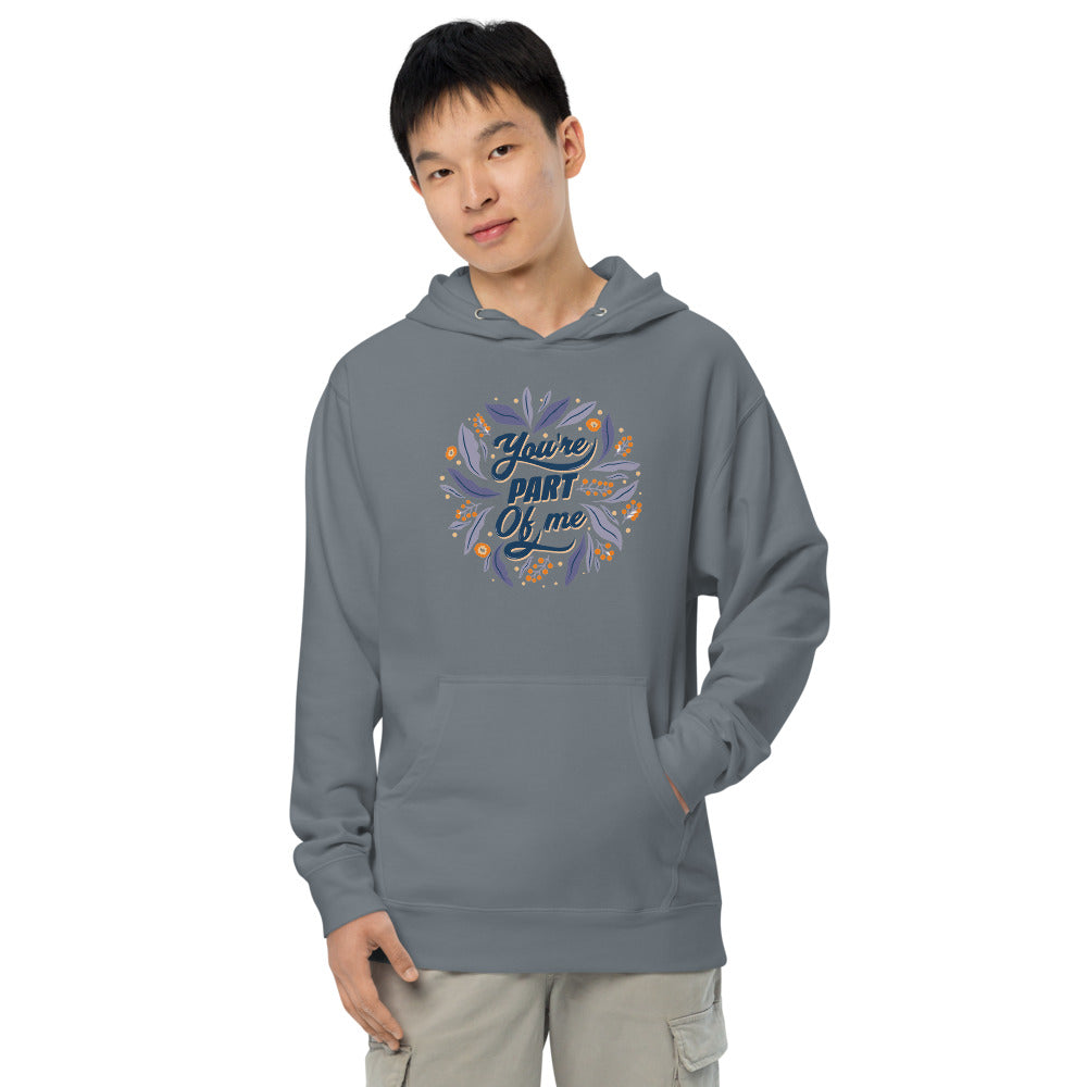 You're PART Of me | Unisex Midweight Hoodie | Independent Trading Co. SS4500