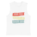 Find the beauty in every day | Unisex Muscle Shirt | Bella + Canvas 3483
