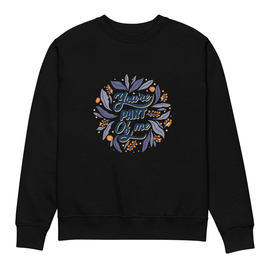 You're PART Of me | Unisex Organic Changer 2.0 Sweatshirt | Stanley/Stella SASU004