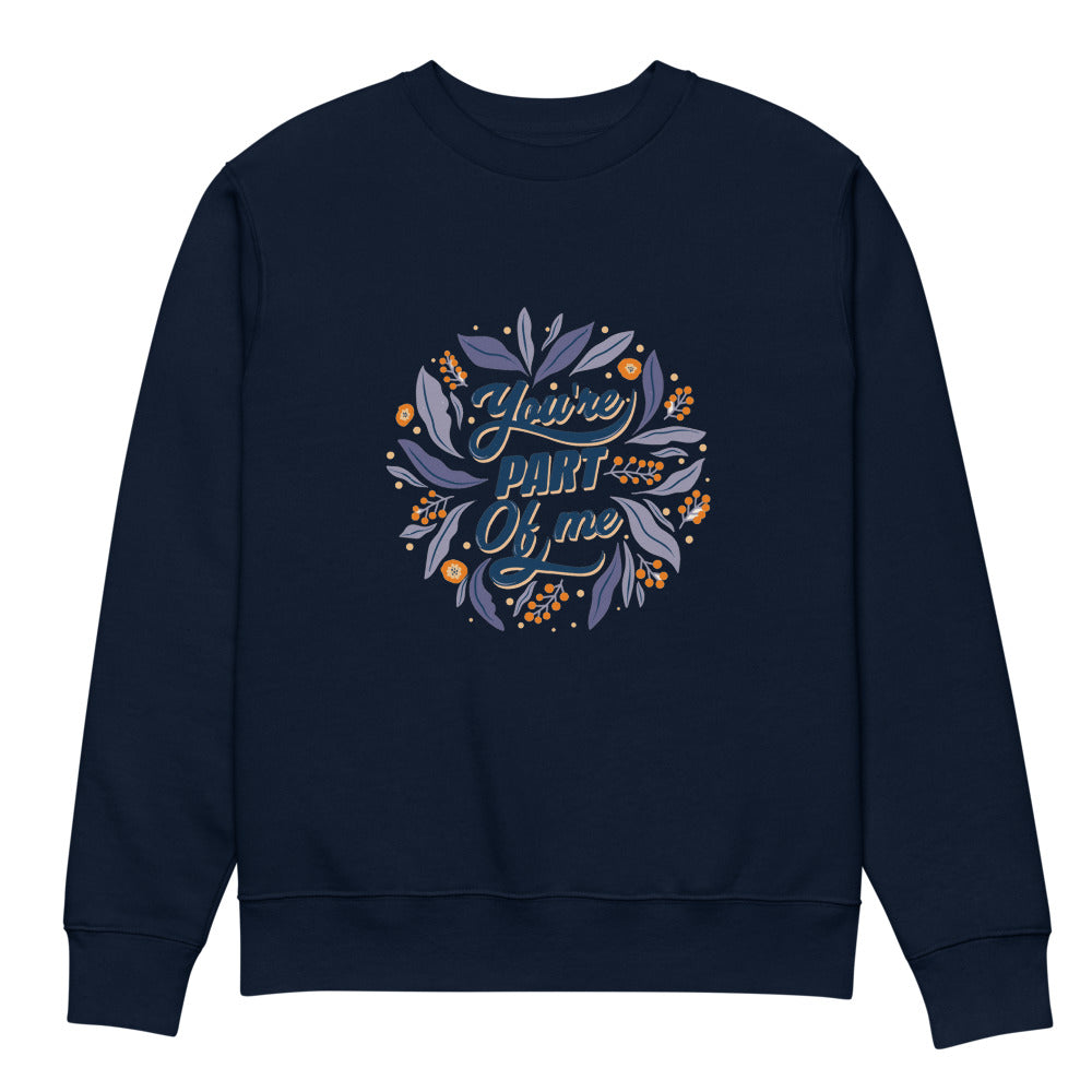 You're PART Of me | Unisex Organic Changer 2.0 Sweatshirt | Stanley/Stella SASU004