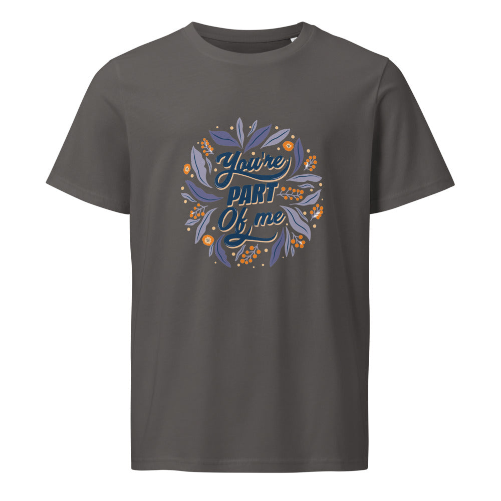 You're PART Of me | Unisex Organic Mid-Light Crafter T-Shirt | Stanley/Stella SATU007