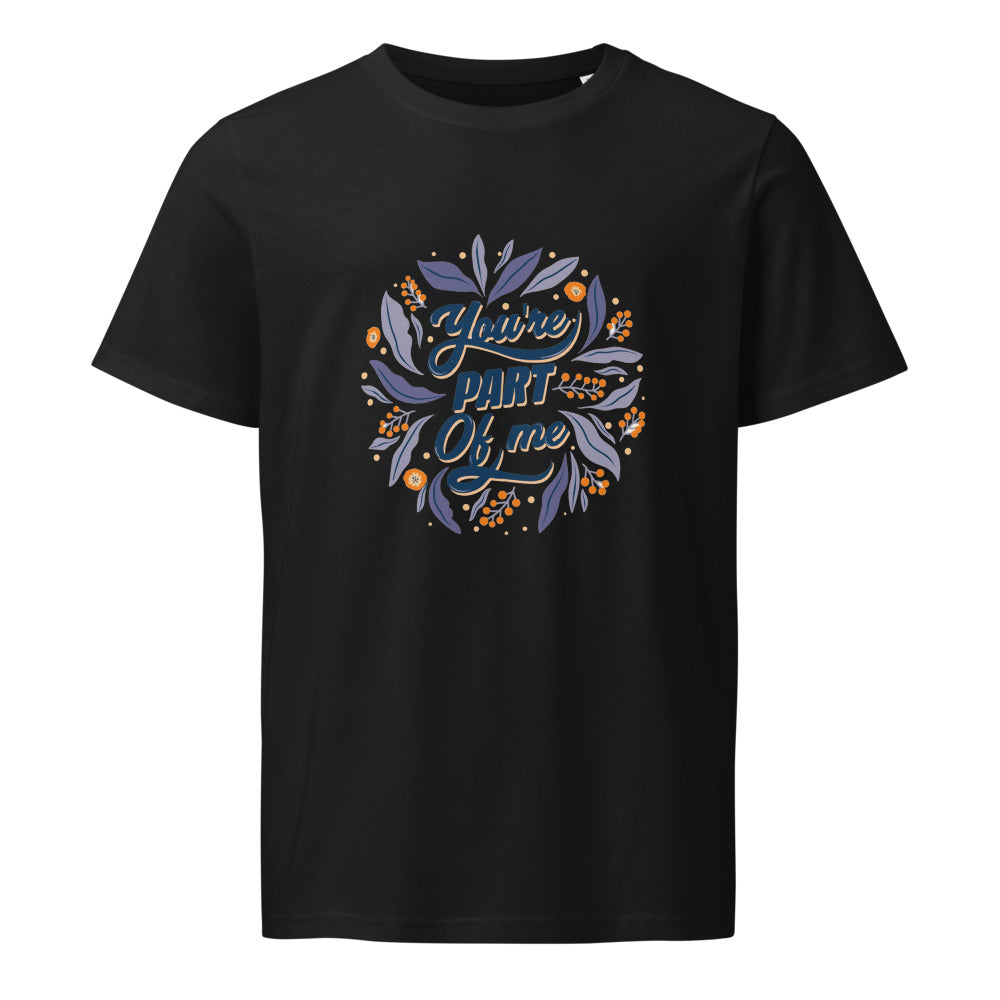 You're PART Of me | Unisex Organic Mid-Light Crafter T-Shirt | Stanley/Stella SATU007