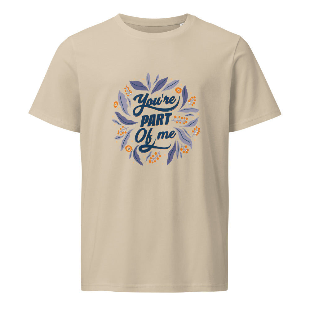 You're PART Of me | Unisex Organic Mid-Light Crafter T-Shirt | Stanley/Stella SATU007
