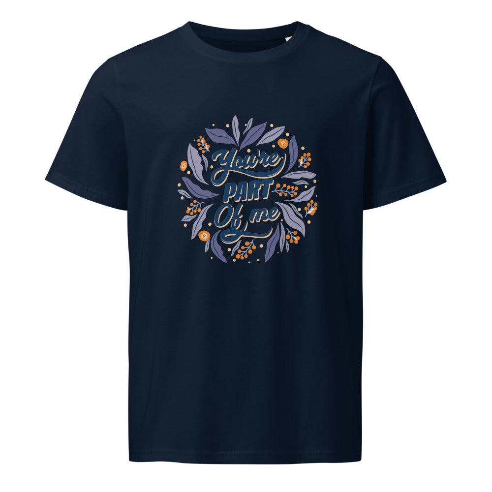 You're PART Of me | Unisex Organic Mid-Light Crafter T-Shirt | Stanley/Stella SATU007