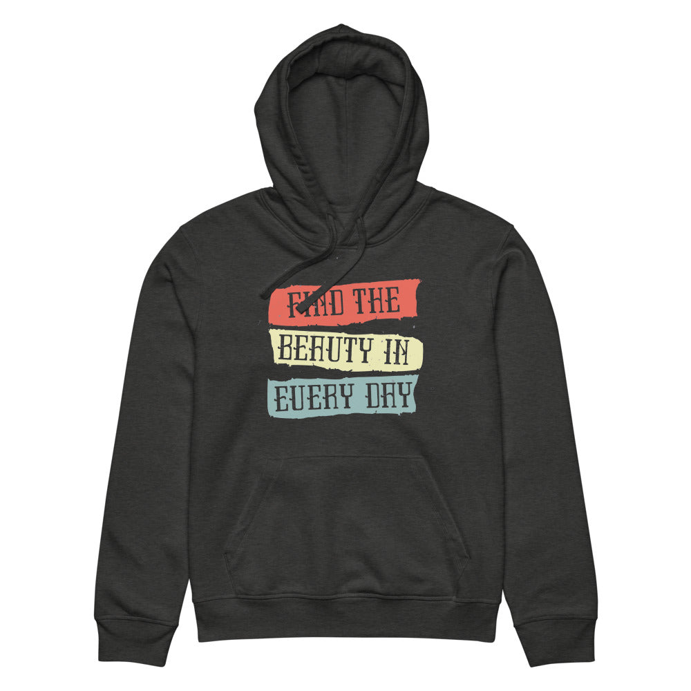 Find the beauty in every day | Unisex Organic Mid-Weight Drummer 2.0 Hoodie | Stanley/Stella SASU009
