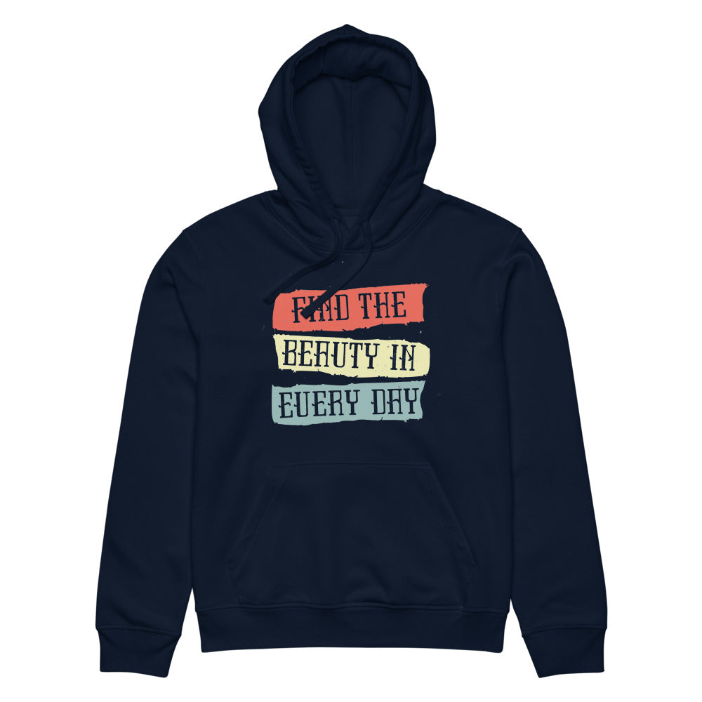 Find the beauty in every day | Unisex Organic Mid-Weight Drummer 2.0 Hoodie | Stanley/Stella SASU009