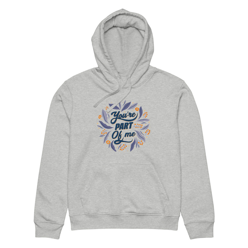 You're PART Of me | Unisex Organic Mid-Weight Drummer 2.0 Hoodie | Stanley/Stella SASU009