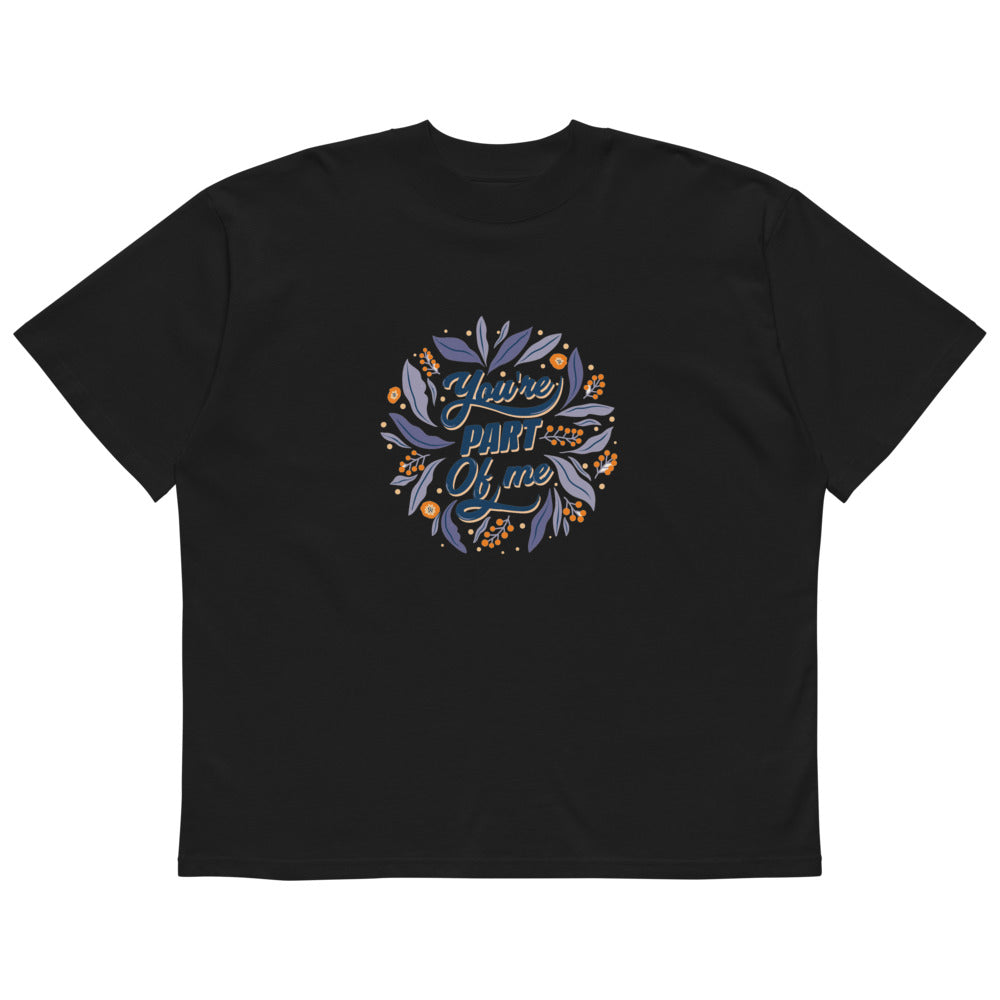 You're PART Of me | Unisex Organic Oversized High Neck Blaster 2.0 T-Shirt | Stanley/Stella SATU020
