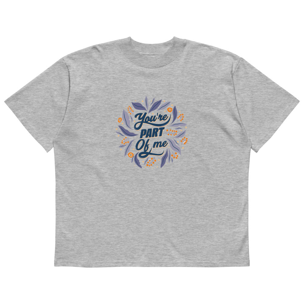 You're PART Of me | Unisex Organic Oversized High Neck Blaster 2.0 T-Shirt | Stanley/Stella SATU020