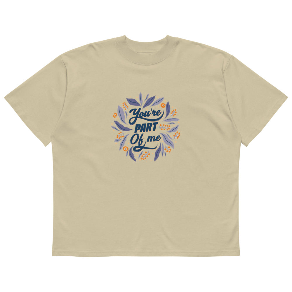You're PART Of me | Unisex Organic Oversized High Neck Blaster 2.0 T-Shirt | Stanley/Stella SATU020