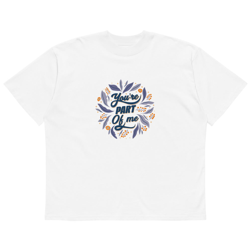 You're PART Of me | Unisex Organic Oversized High Neck Blaster 2.0 T-Shirt | Stanley/Stella SATU020