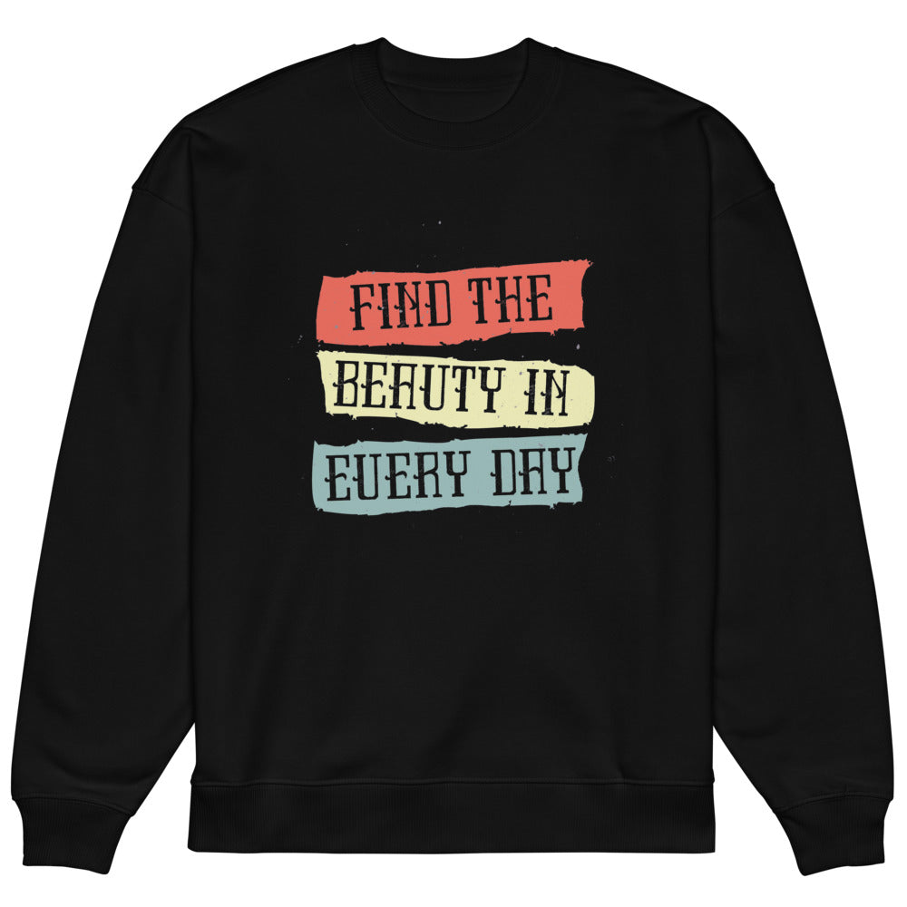 Find the beauty in every day | Unisex Organic Oversized Raddler 2.0 Sweatshirt | Stanley/Stella SASU025