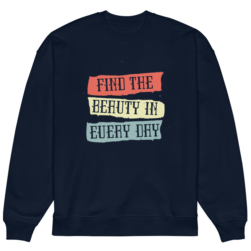 Find the beauty in every day | Unisex Organic Oversized Raddler 2.0 Sweatshirt | Stanley/Stella SASU025
