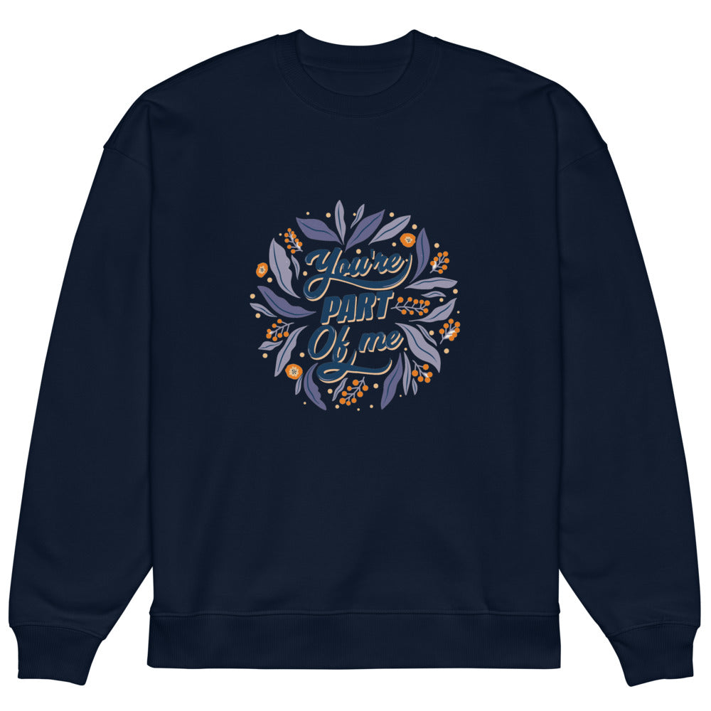 You're PART Of me | Unisex Organic Oversized Raddler 2.0 Sweatshirt | Stanley/Stella SASU025
