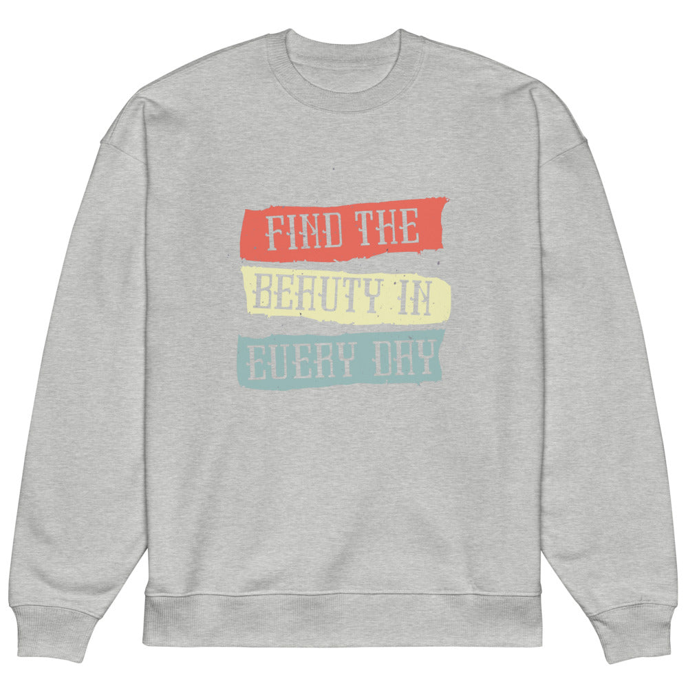 Find the beauty in every day | Unisex Organic Oversized Raddler 2.0 Sweatshirt | Stanley/Stella SASU025