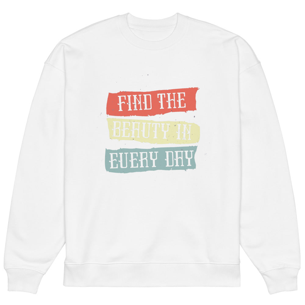Find the beauty in every day | Unisex Organic Oversized Raddler 2.0 Sweatshirt | Stanley/Stella SASU025