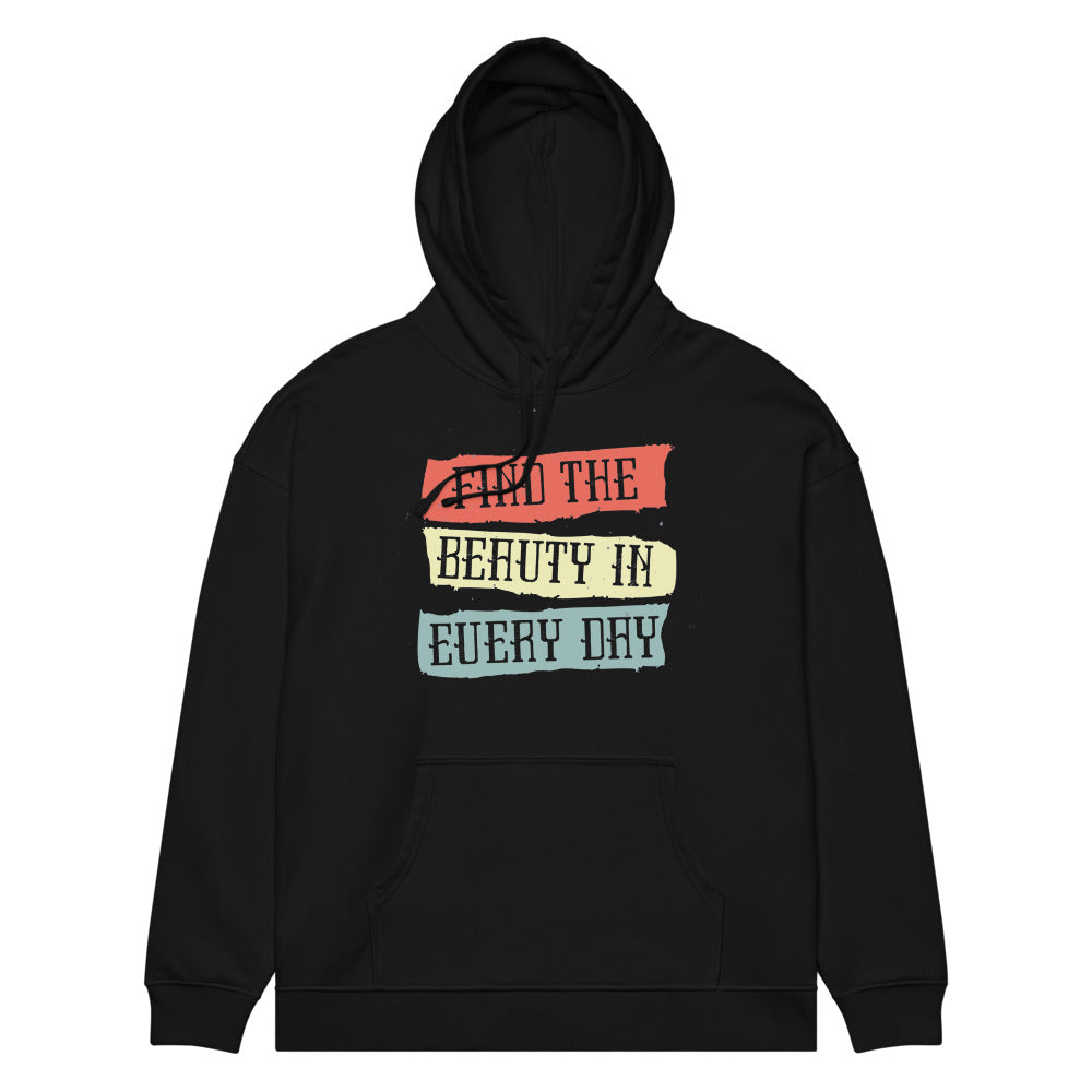 Find the beauty in every day | Unisex Organic Relaxed Slammer 2.0 Hoodie | Stanley/Stella SASU024
