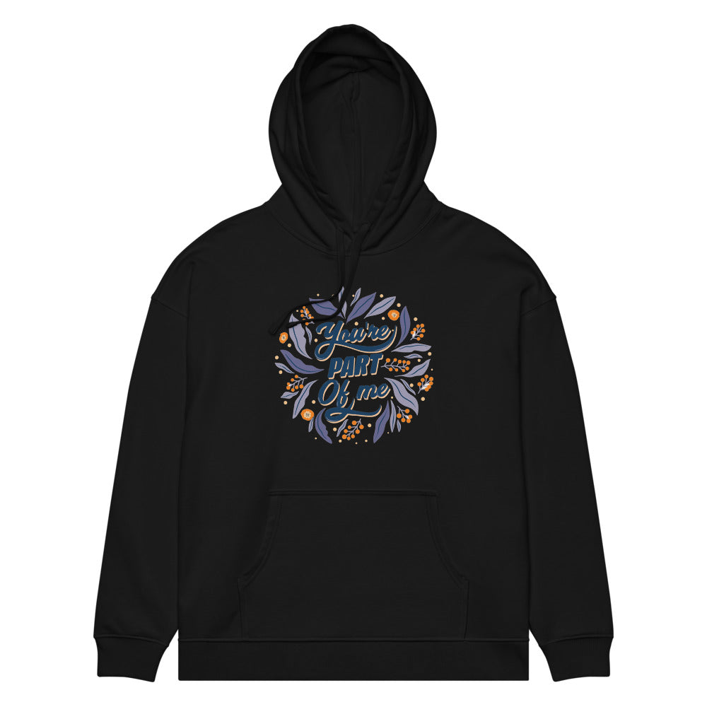 You're PART Of me | Unisex Organic Relaxed Slammer 2.0 Hoodie | Stanley/Stella SASU024