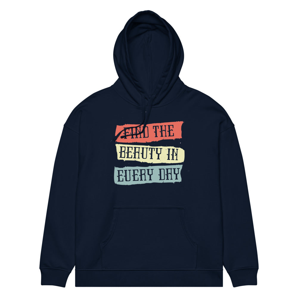 Find the beauty in every day | Unisex Organic Relaxed Slammer 2.0 Hoodie | Stanley/Stella SASU024
