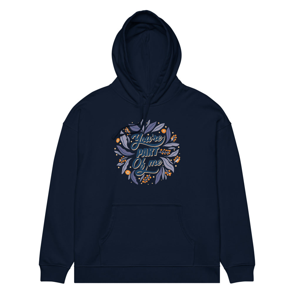 You're PART Of me | Unisex Organic Relaxed Slammer 2.0 Hoodie | Stanley/Stella SASU024
