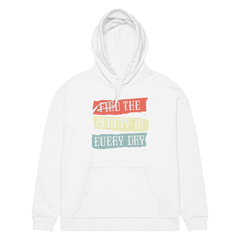 Find the beauty in every day | Unisex Organic Relaxed Slammer 2.0 Hoodie | Stanley/Stella SASU024