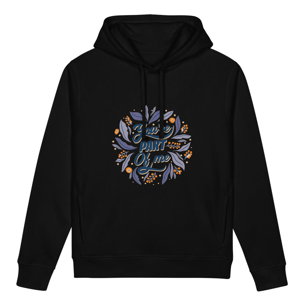 You're PART Of me | Unisex Organic Side Pocket Sounder Hoodie | Stanley/Stella SASU012