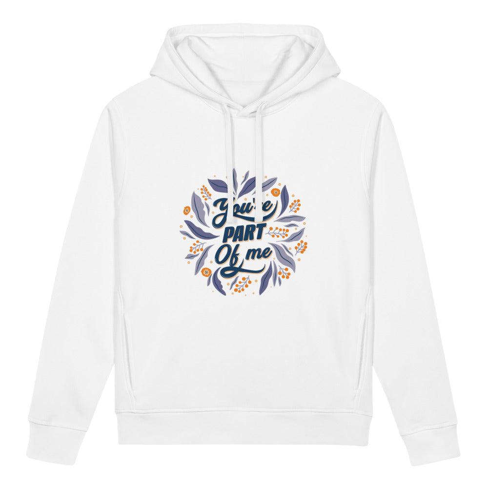 You're PART Of me | Unisex Organic Side Pocket Sounder Hoodie | Stanley/Stella SASU012