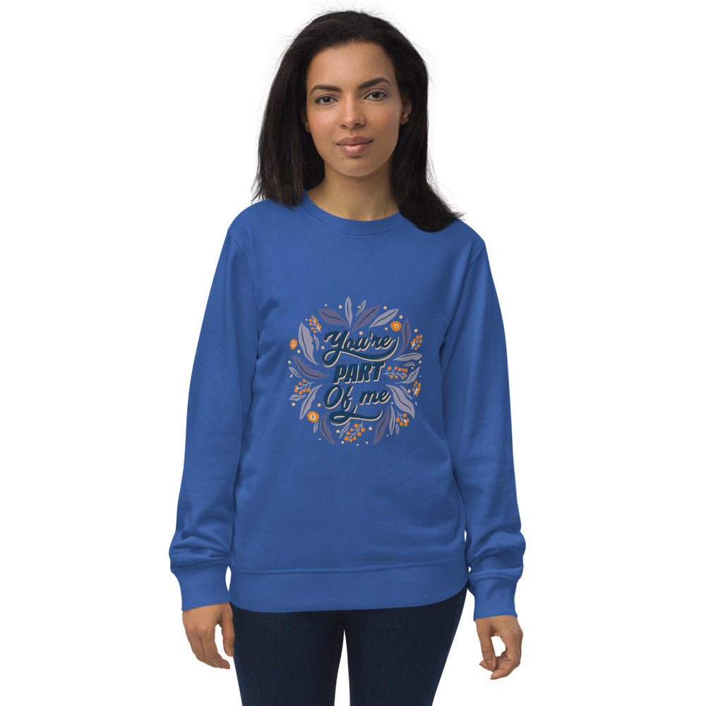 You're PART Of me | Unisex Organic Sweatshirt | SOL'S 03574