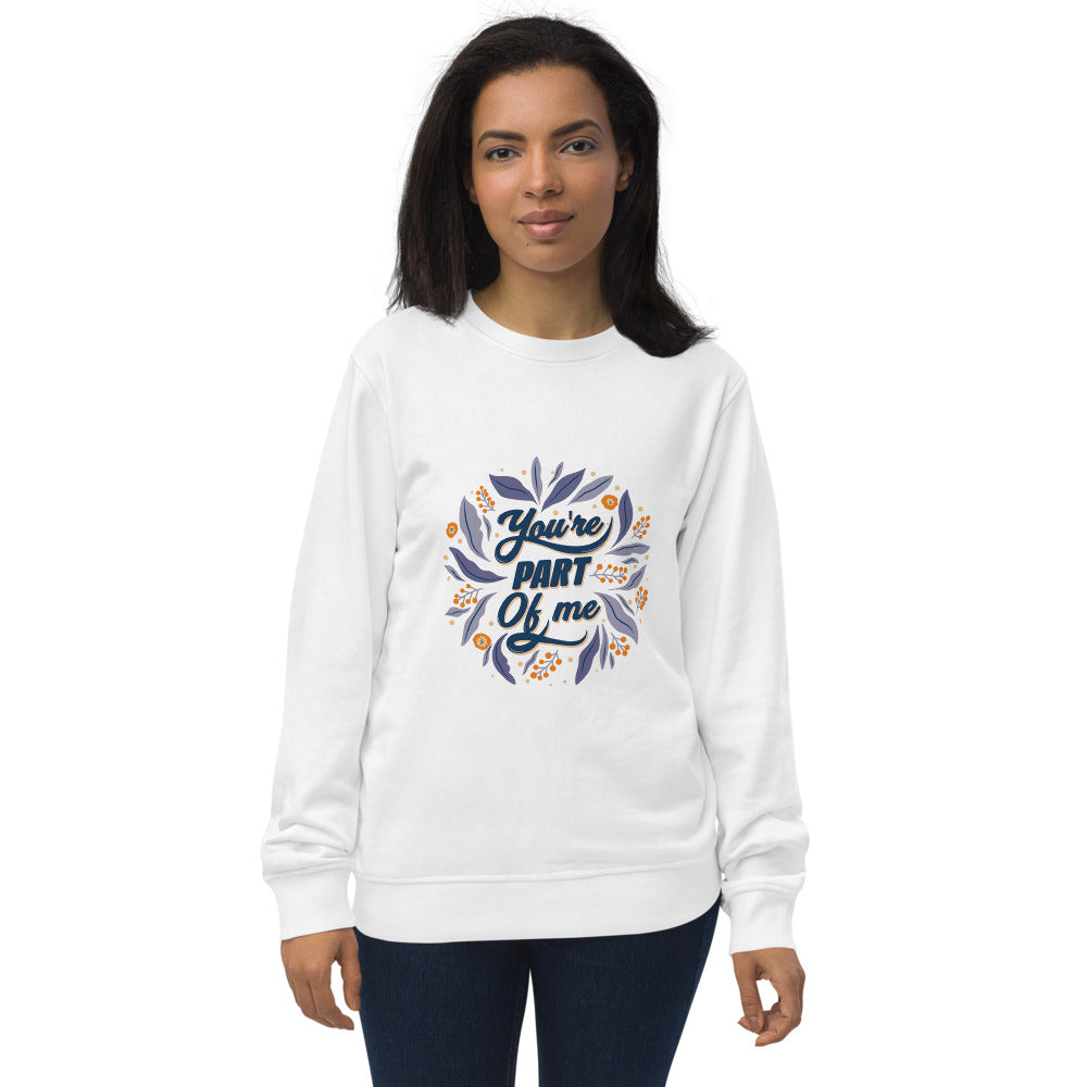You're PART Of me | Unisex Organic Sweatshirt | SOL'S 03574