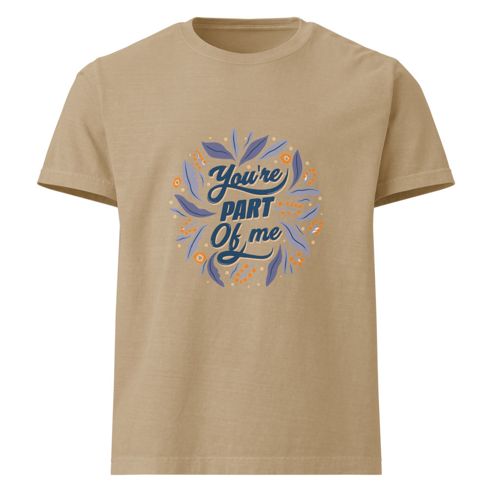 You're PART Of me | Unisex Oversized Garment-Dyed T-Shirt | Bella + Canvas 4810