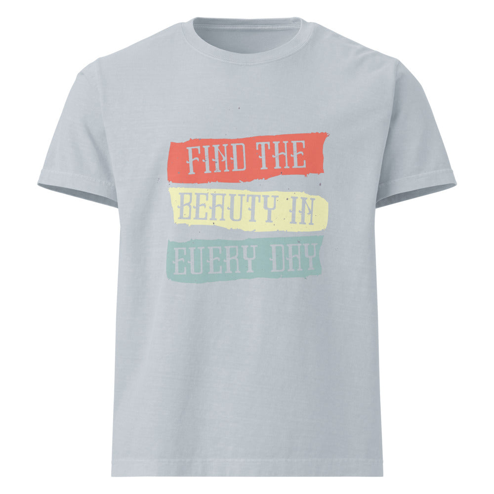 Find the beauty in every day | Unisex Oversized Garment-Dyed T-Shirt | Bella + Canvas 4810