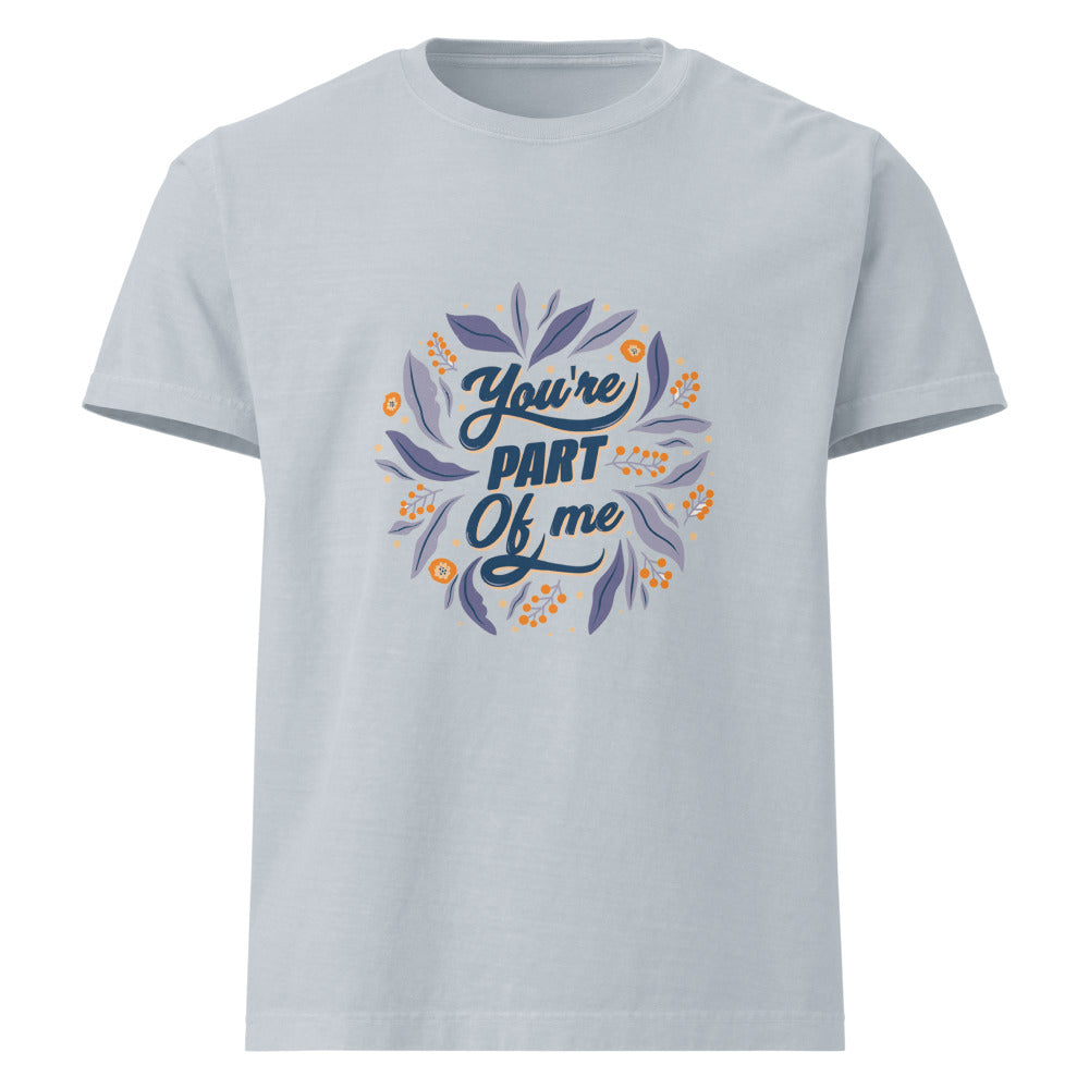 You're PART Of me | Unisex Oversized Garment-Dyed T-Shirt | Bella + Canvas 4810