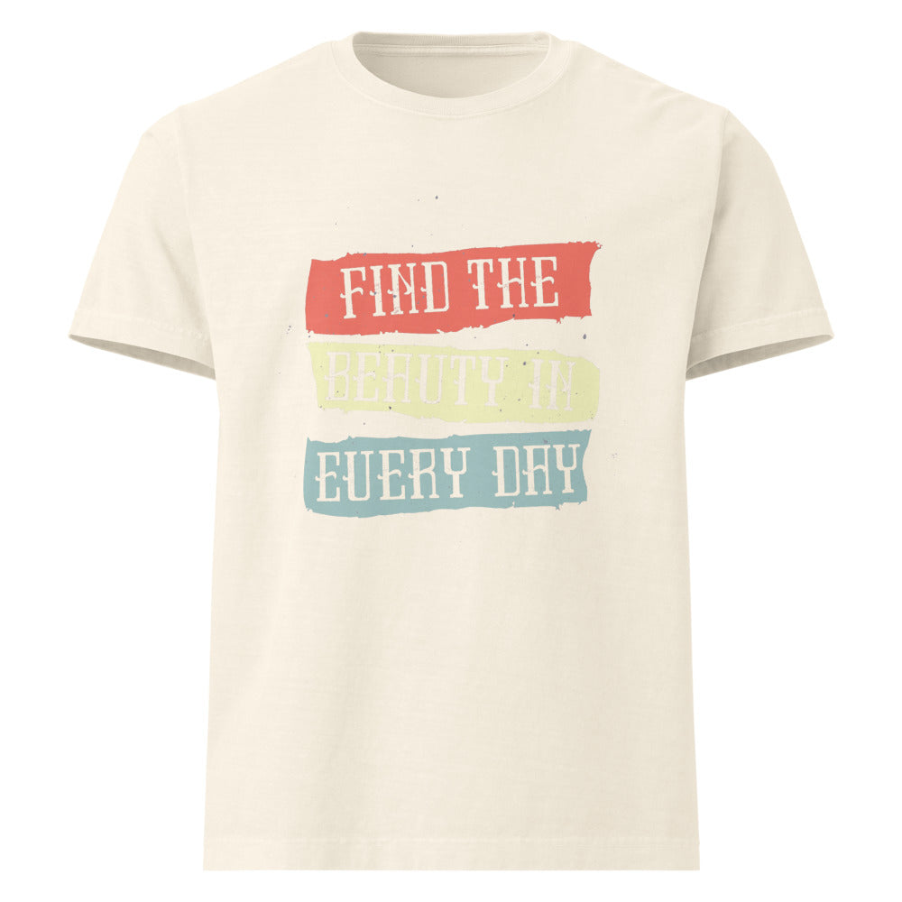 Find the beauty in every day | Unisex Oversized Garment-Dyed T-Shirt | Bella + Canvas 4810