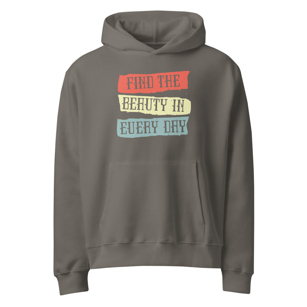 Find the beauty in every day | Unisex Oversized Heavyweight Hoodie | Bella + Canvas 4719
