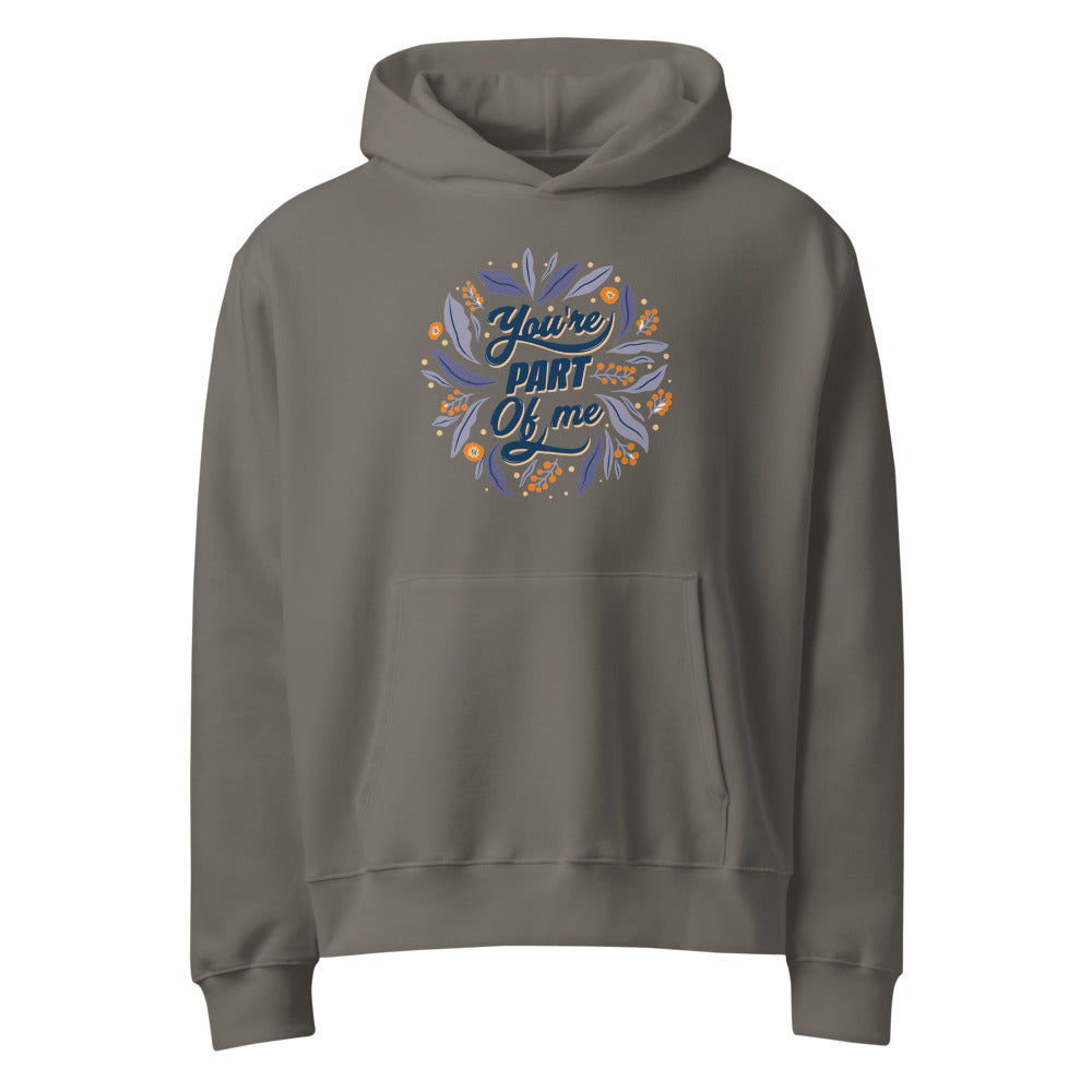 You're PART Of me | Unisex Oversized Heavyweight Hoodie | Bella + Canvas 4719
