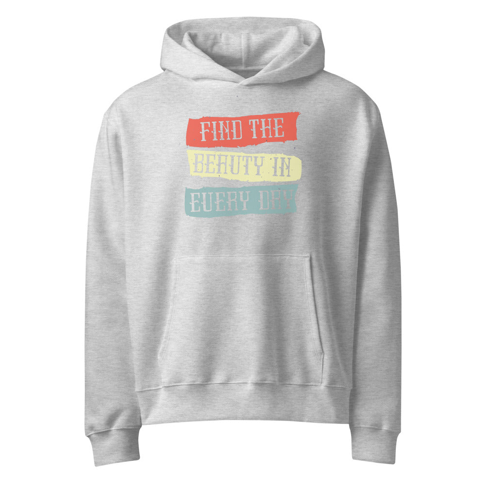 Find the beauty in every day | Unisex Oversized Heavyweight Hoodie | Bella + Canvas 4719