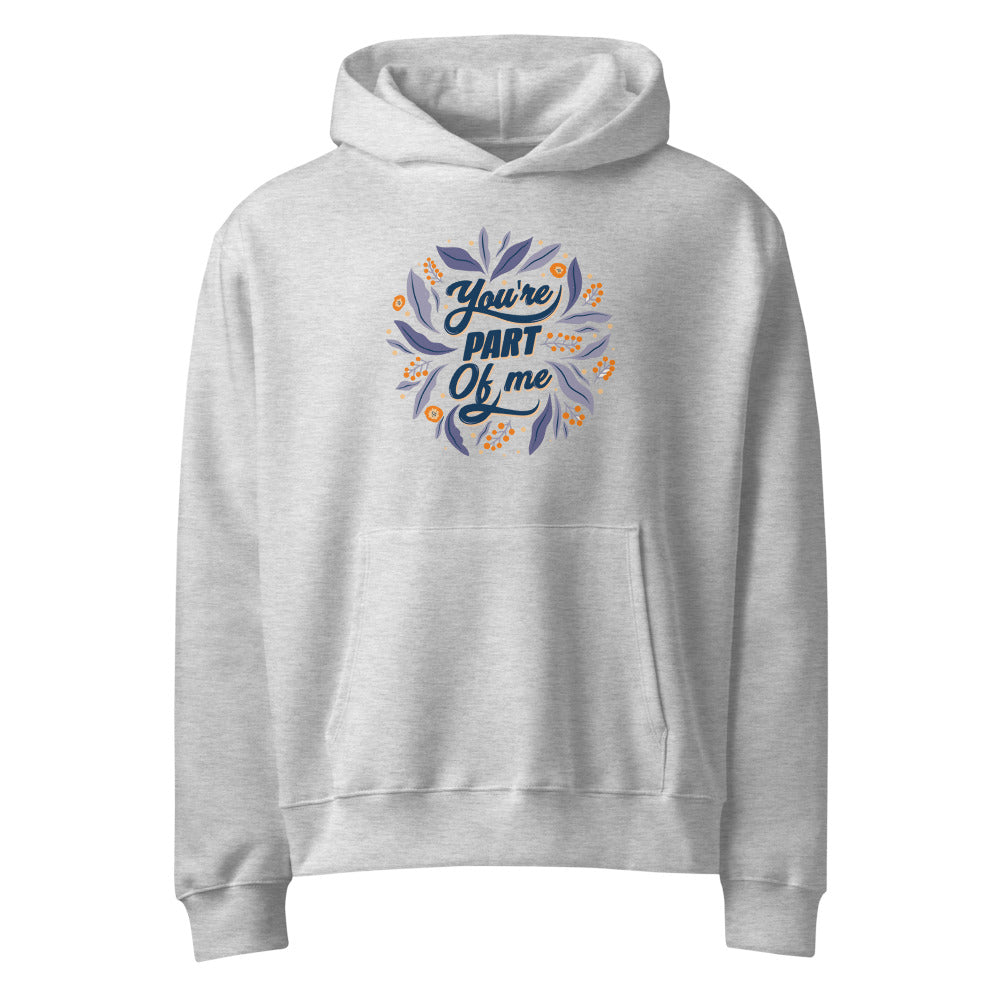 You're PART Of me | Unisex Oversized Heavyweight Hoodie | Bella + Canvas 4719