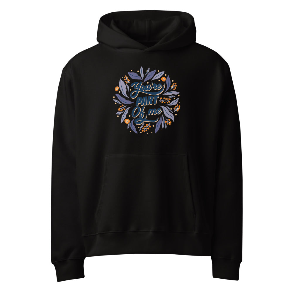You're PART Of me | Unisex Oversized Heavyweight Hoodie | Bella + Canvas 4719