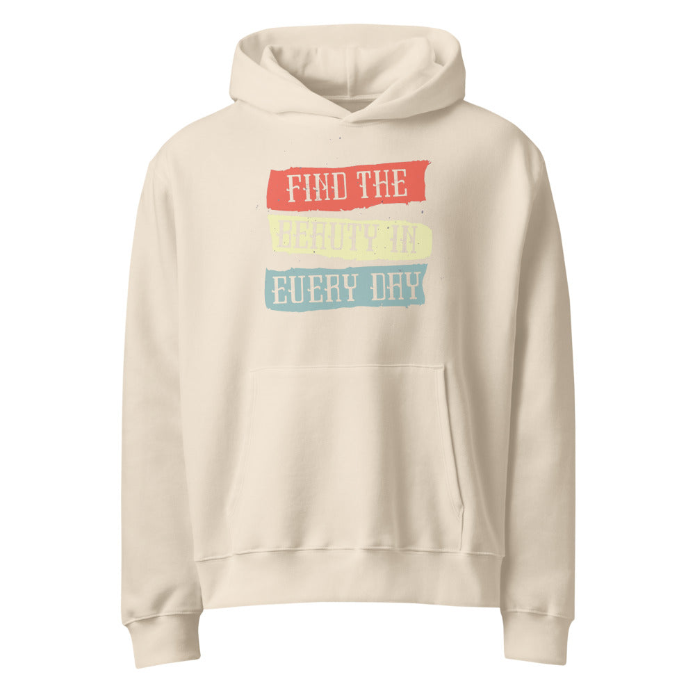 Find the beauty in every day | Unisex Oversized Heavyweight Hoodie | Bella + Canvas 4719