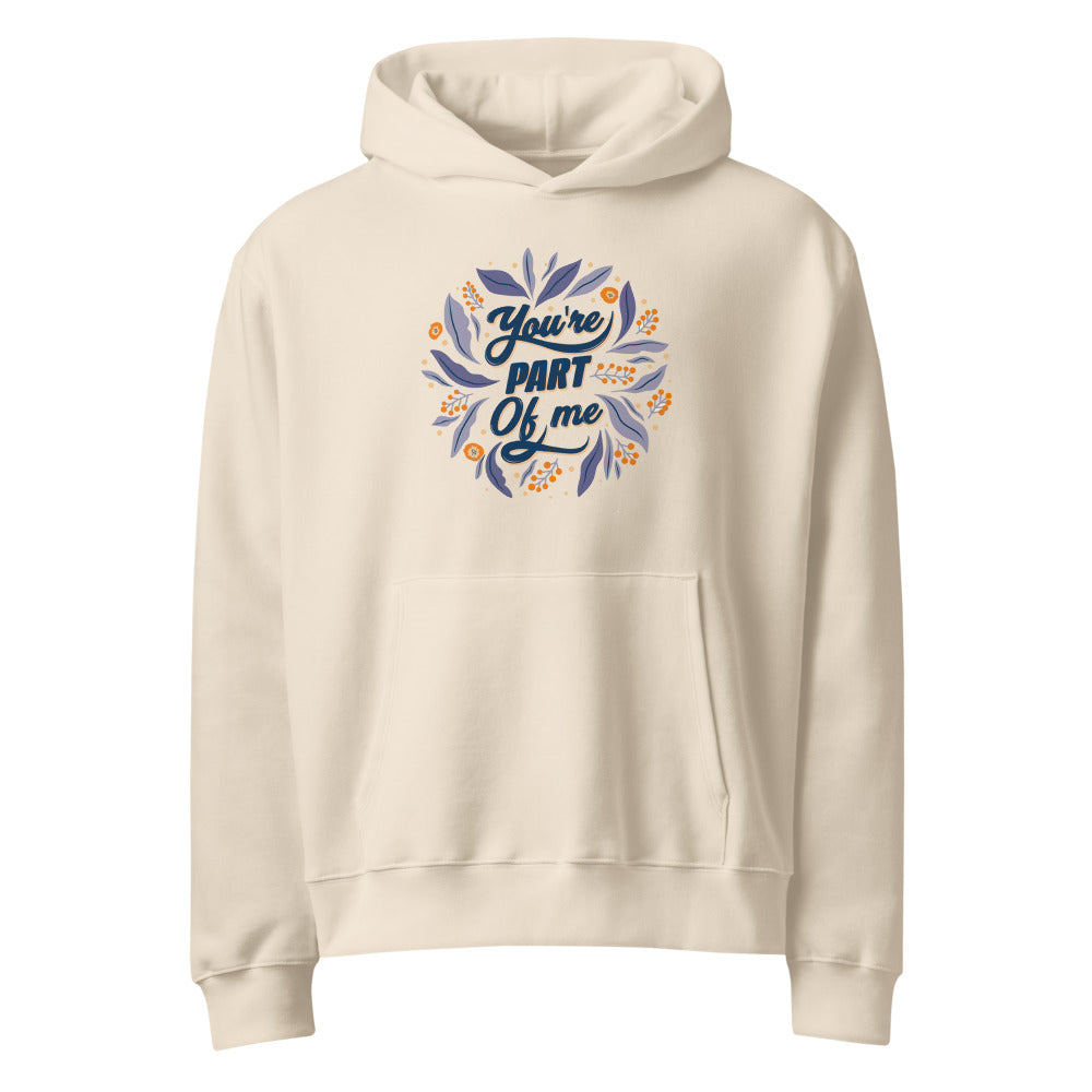 You're PART Of me | Unisex Oversized Heavyweight Hoodie | Bella + Canvas 4719